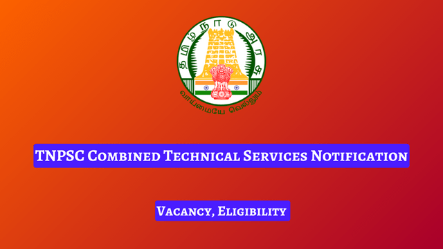 TNPSC Combined Technical Services Notification 2024, 118 Vacancy, Eligibility