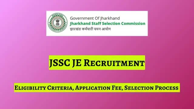 JSSC JE Recruitment 2024, Eligibility Criteria, Application Fee, Selection Process