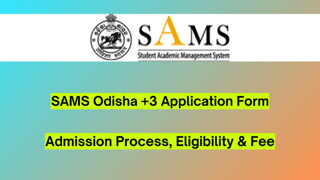 SAMS Odisha +3 Application Form 2024